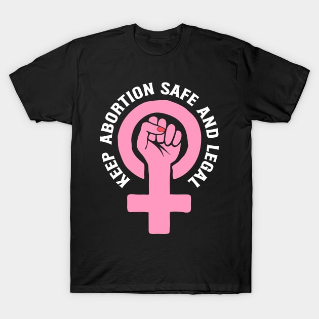 Keep Abortion Safe and Legal T-Shirt by MichaelLosh